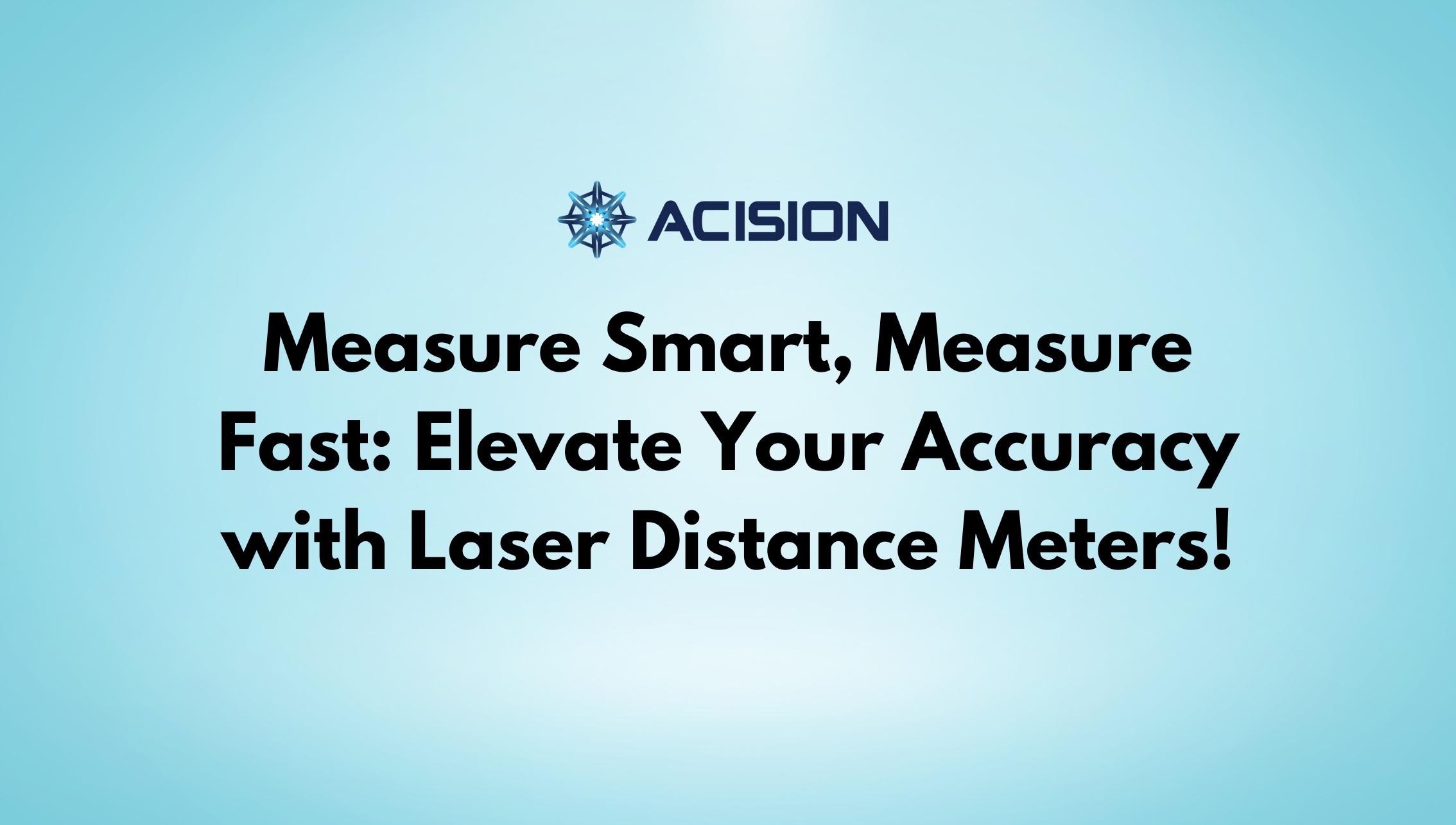 Measure Smart, Measure Fast: Elevate Your Accuracy with Laser Distance ...
